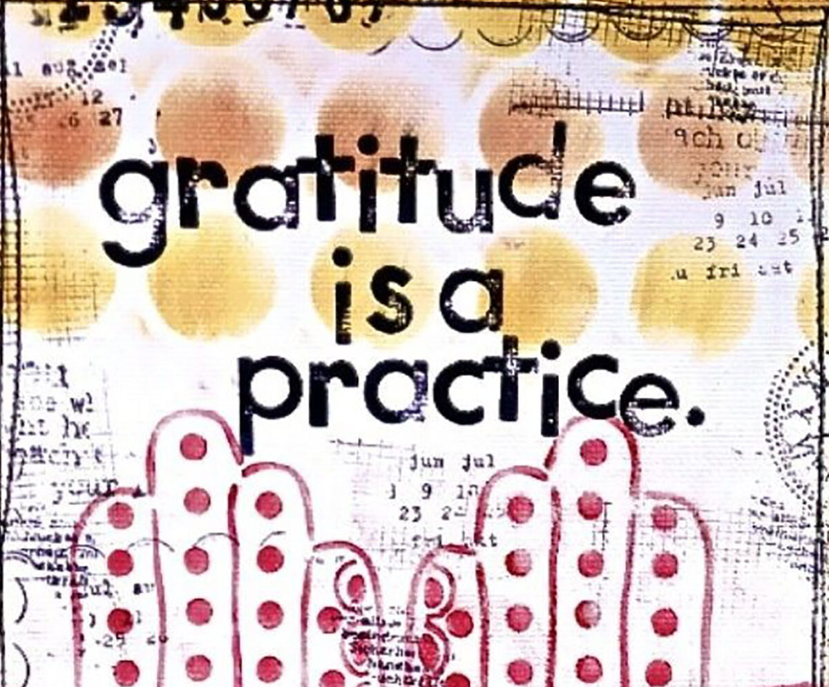 Gratitude Is a Practice ~ Make It a Priority