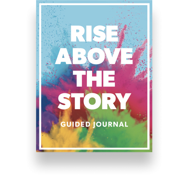 Rise Above The Story Guided Journal